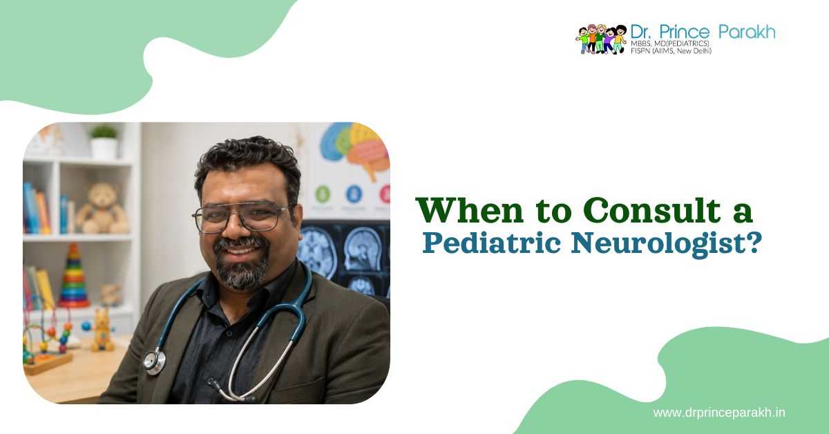 When to consult a Pediatric Neurologist